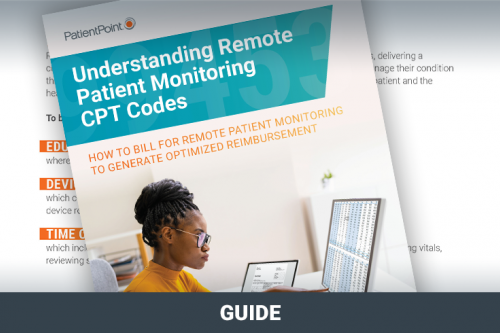 Understanding Remote Patient Monitoring CPT Codes: HOW TO BILL FOR REMOTE PATIENT MONITORING TO GENERATE OPTIMIZED REIMBURSEMENT